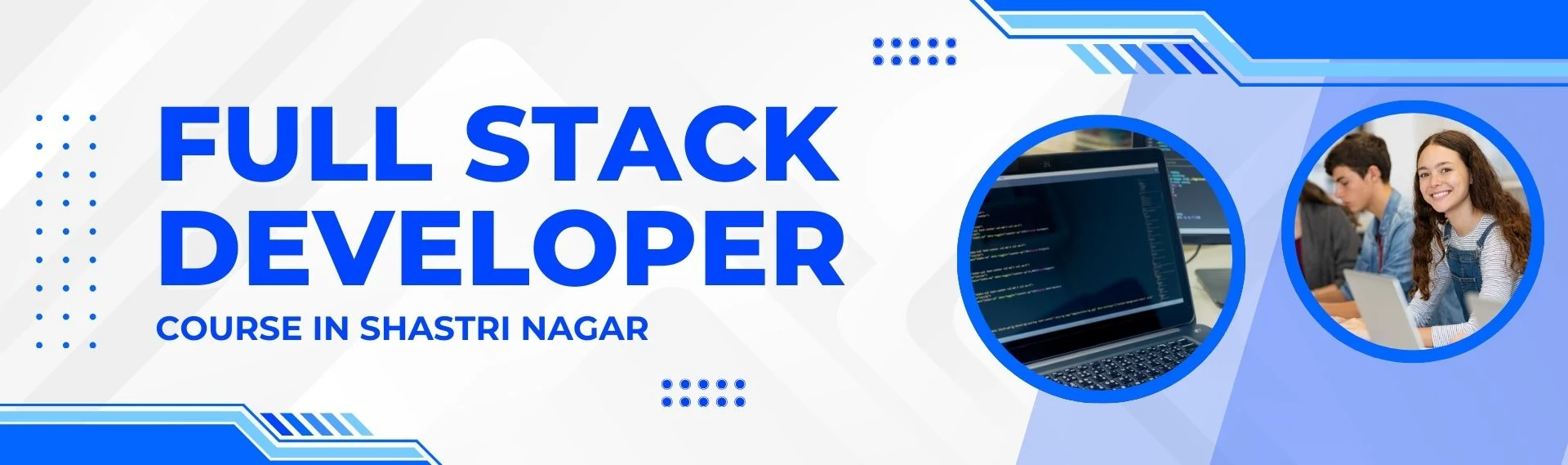 Full Stack Developer Course in Shastri Nagar, 